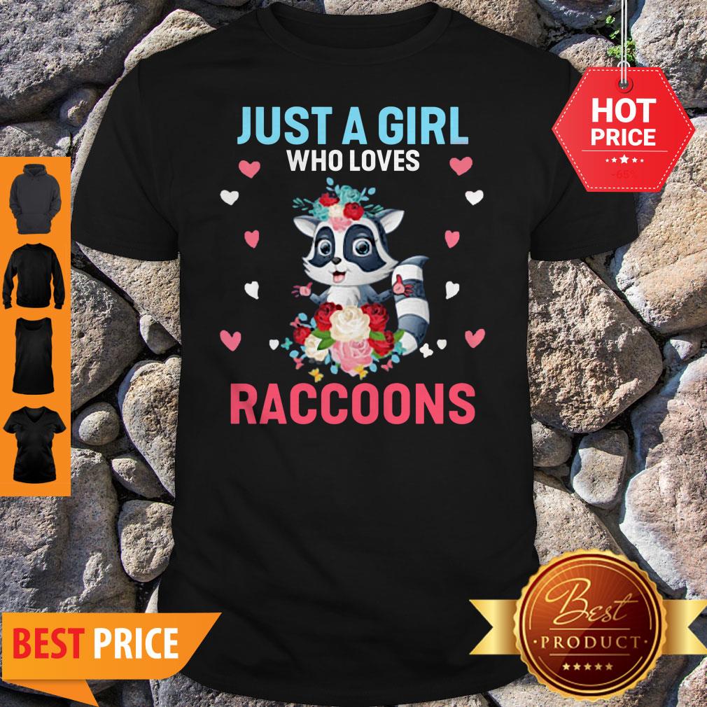 Just A Girl Who Loves Raccoons Shirt