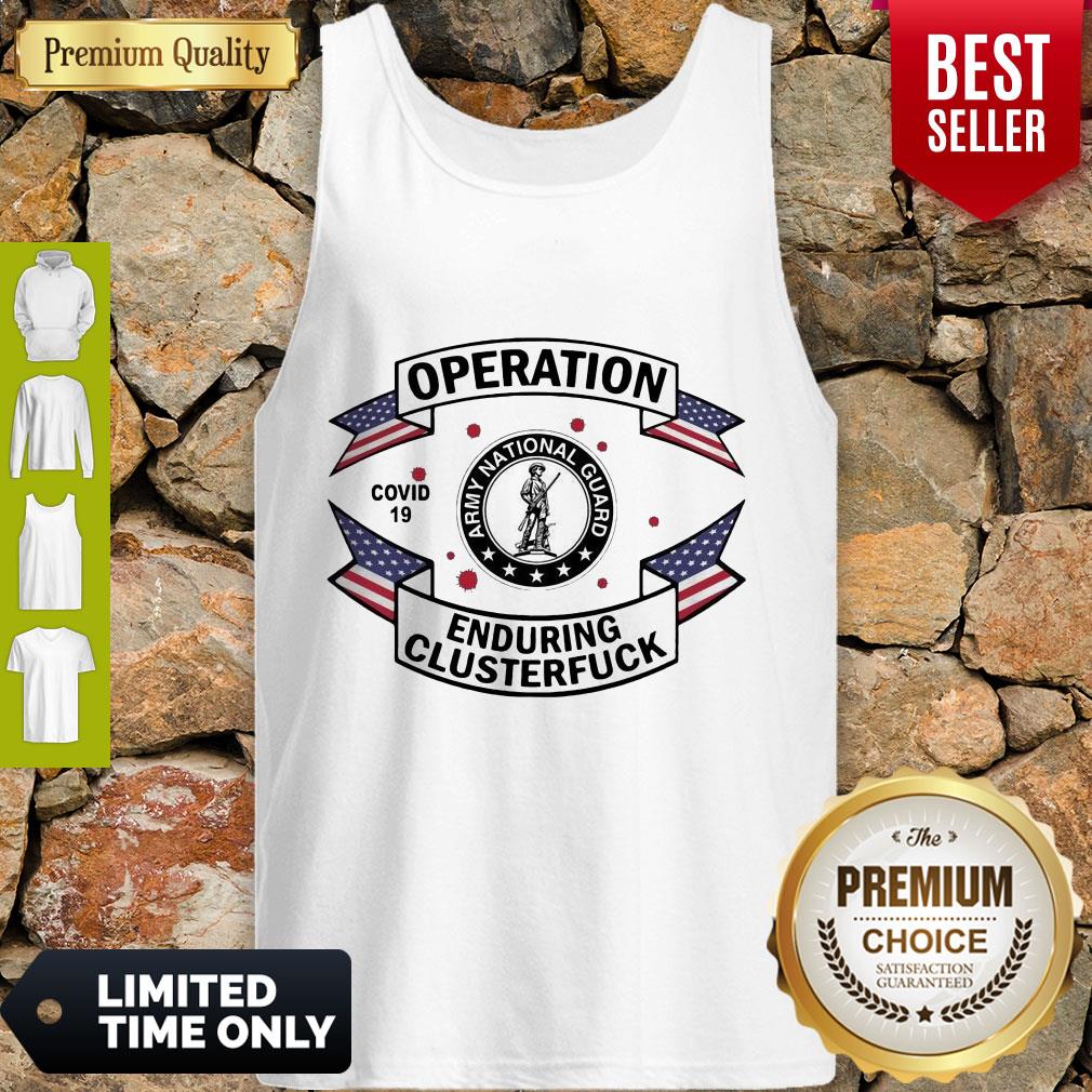 Official Army National Guard Operation Enduring Clusterfuck COVID-19 2020 Shirt
