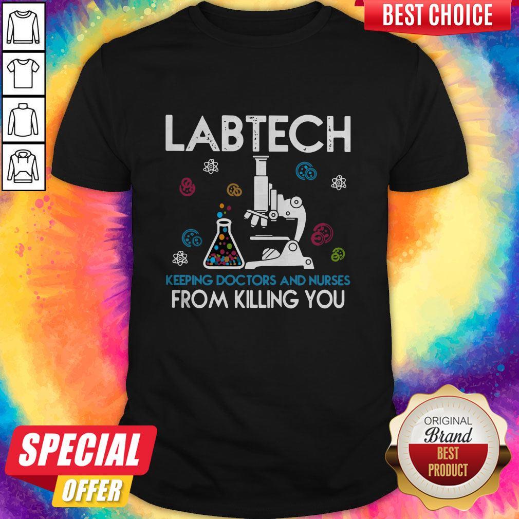 Labtech Keeping Doctor And Nurses From Killing You Microscope Test Tube Shirt