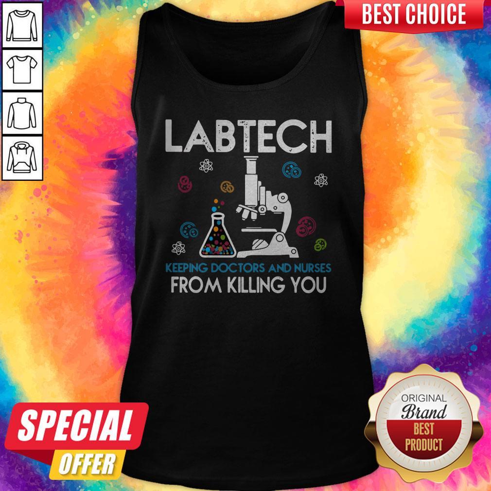 Labtech Keeping Doctor And Nurses From Killing You Microscope Test Tube Shirt