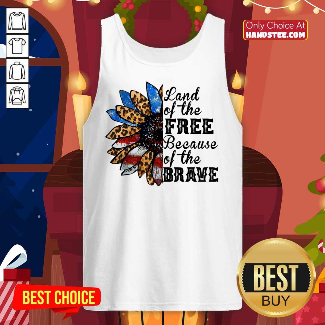 Land Of The Free Because Of The Brave Shirt