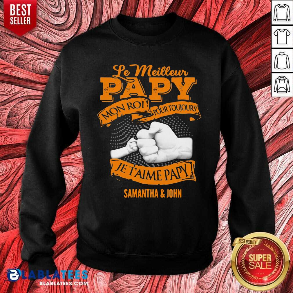 Le Meilleur Papy Mon Roi Pour Toujours Je Taime Papy Shirt