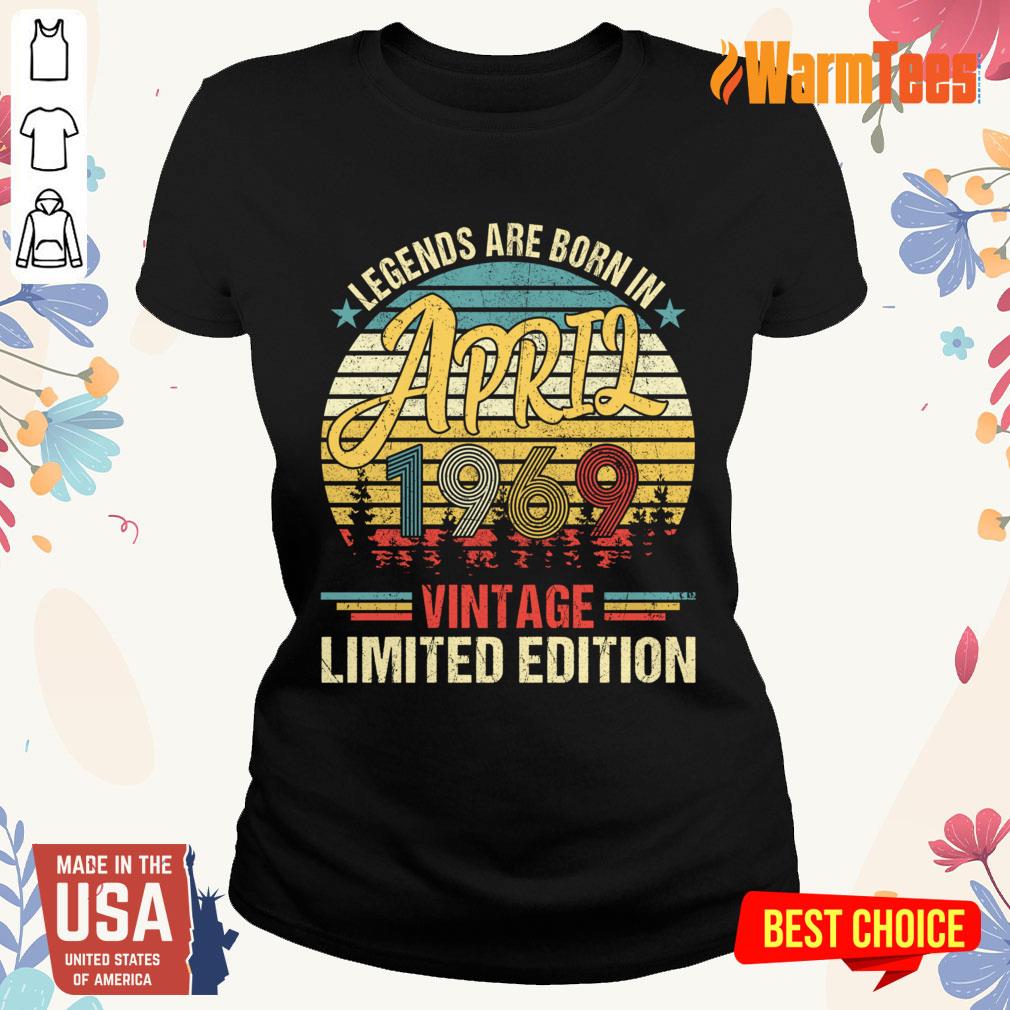 Legends Are Born In April 1969 Vintage Limited Edition Shirt
