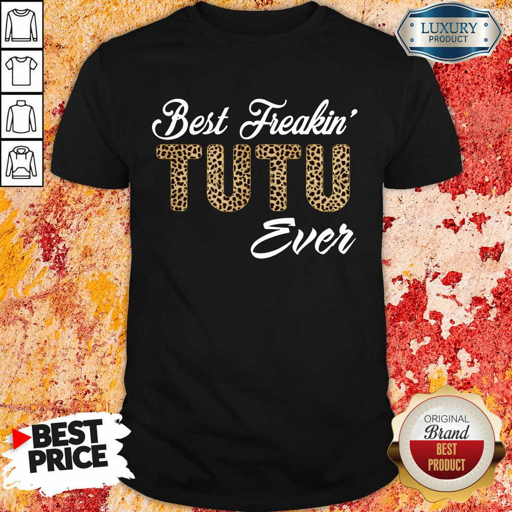 Leopard Best Freakin Tutu Ever Shirt