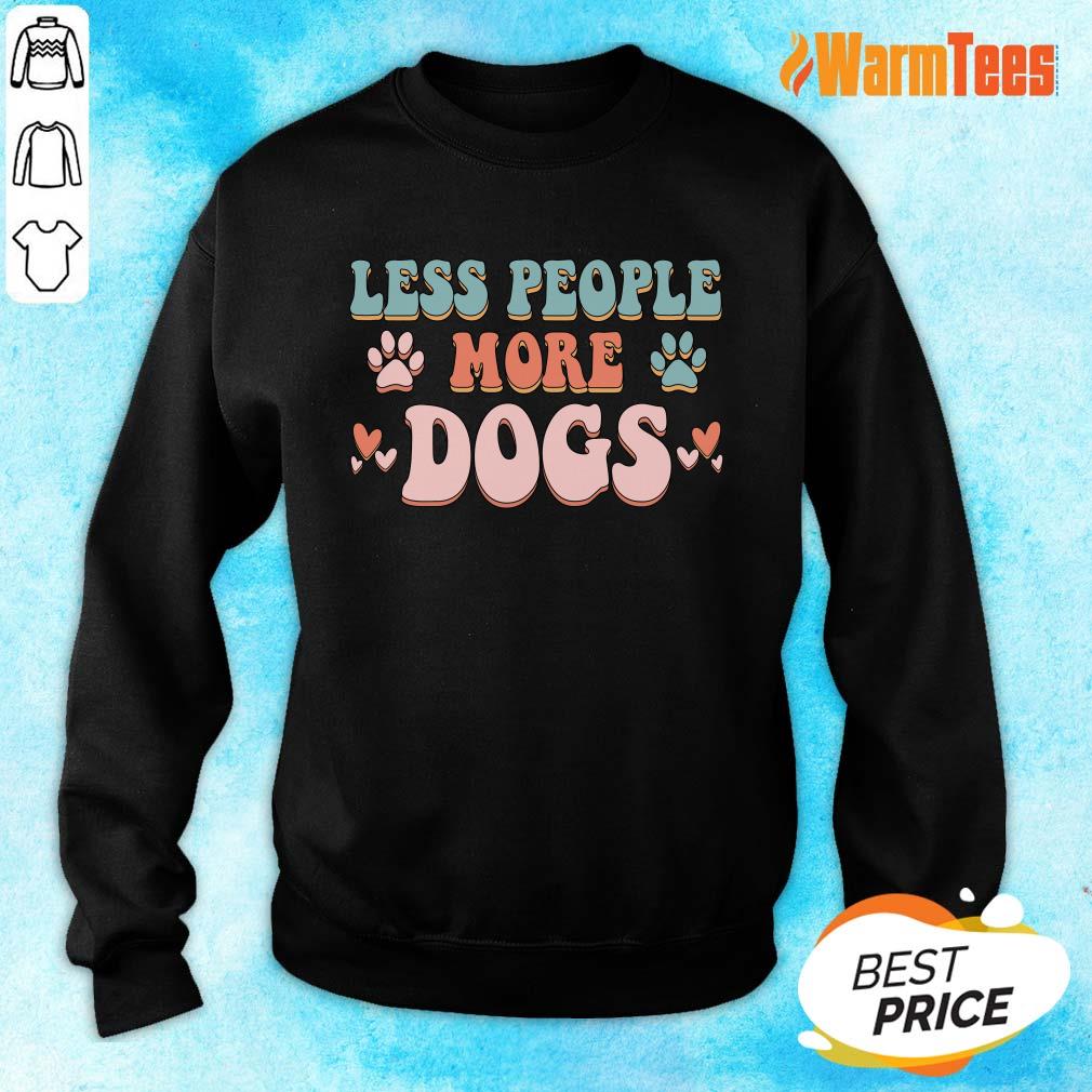 Less People More Dogs Shirt