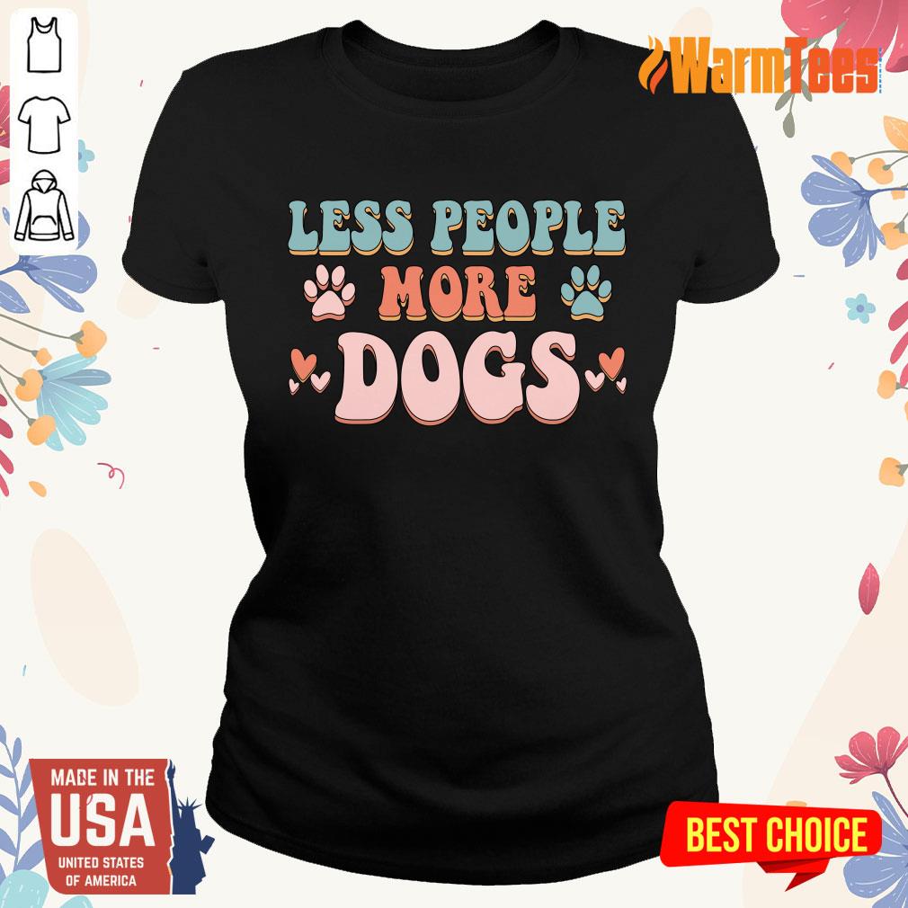 Less People More Dogs Shirt