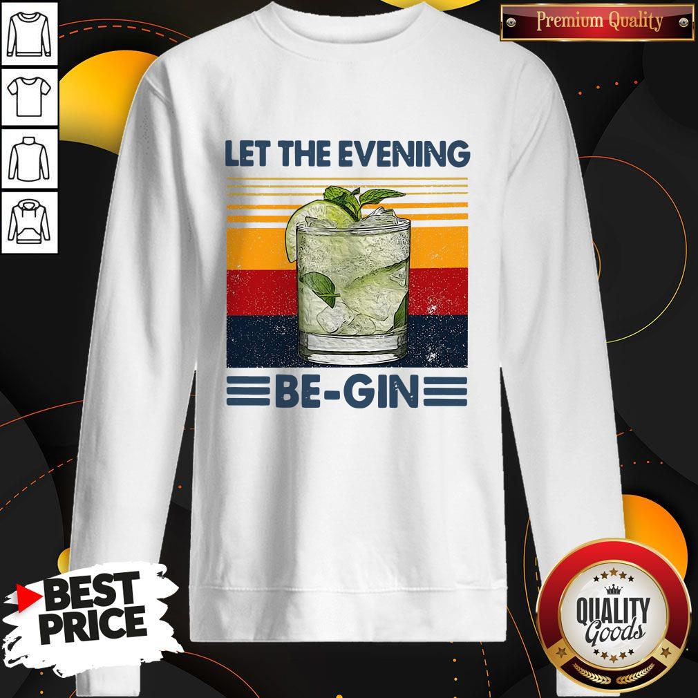 Let The Evening Be-gin Shirt