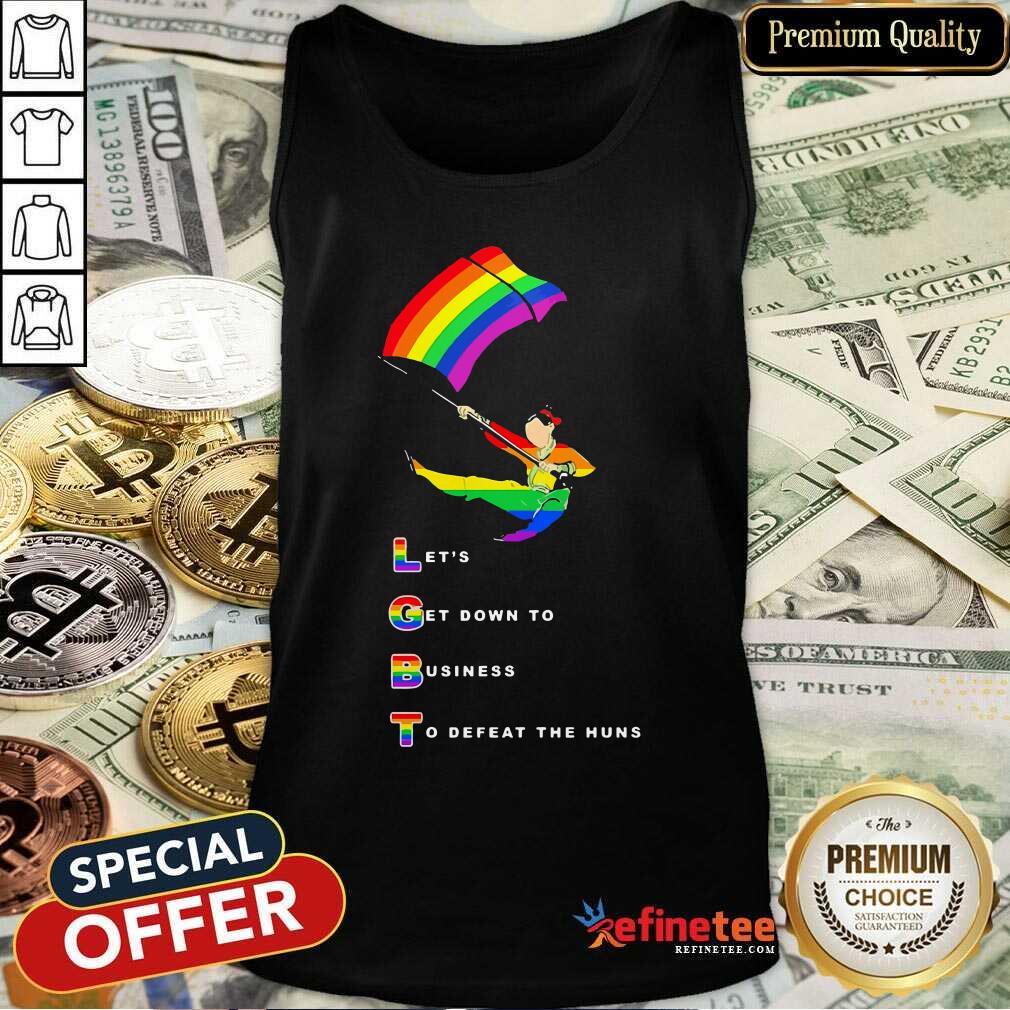LGBT Let’s Get Down To Business To Defeat The Huns Shirt