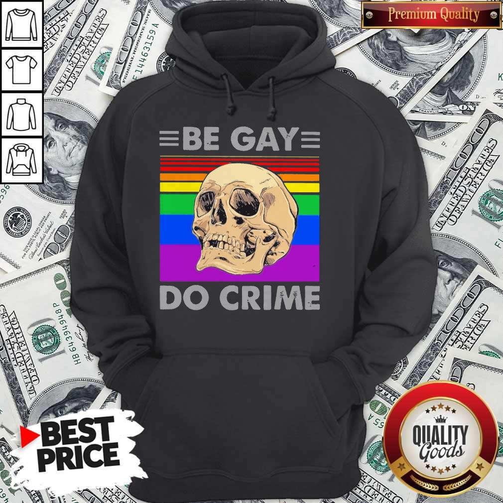 LGBT Skull Be Gay Do Crime Shirt