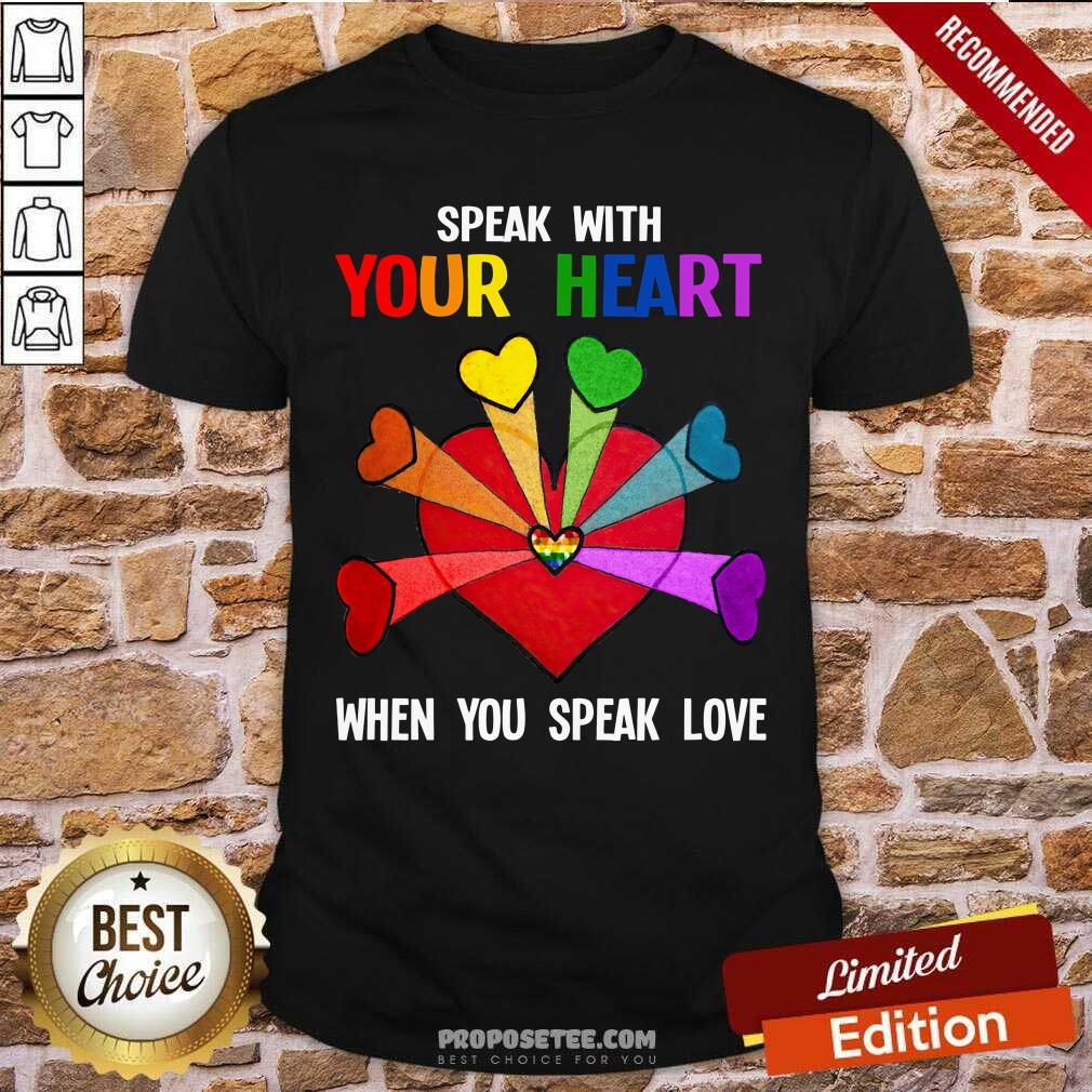 LGBT Speak With Your Love Shirt