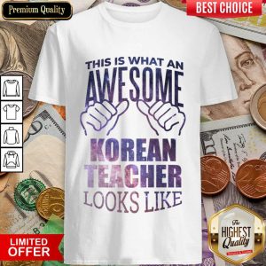 Hot This Is What An Awesome Korean Teacher Look Like Shirt
