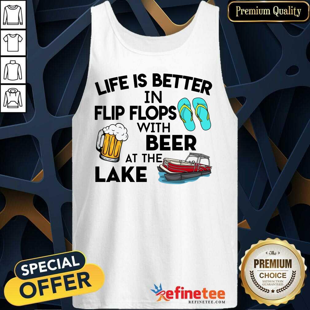 Life Is Better Flip Flops Beer Lake Shirt