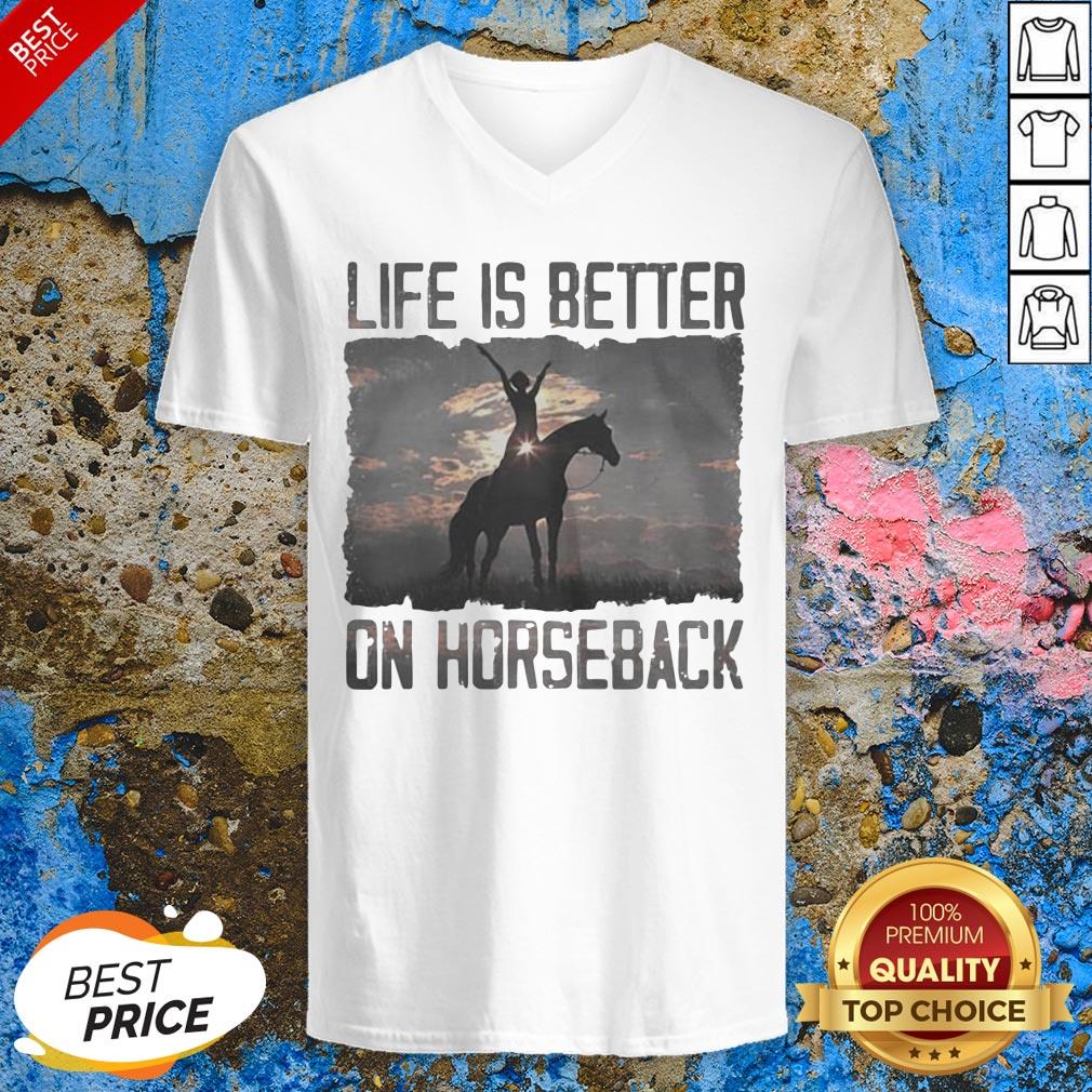 Life Is Better On Horseback Shirt
