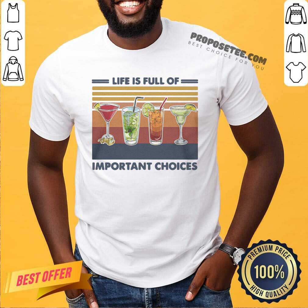 Life Is Full Of Important Choices Vintage Shirt