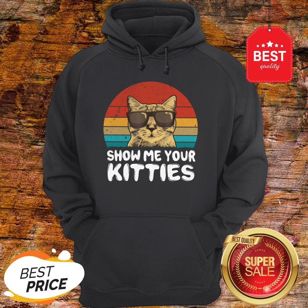 Like Show me Your Kitties Cat Lover Retro Vintage 2020 Shirt