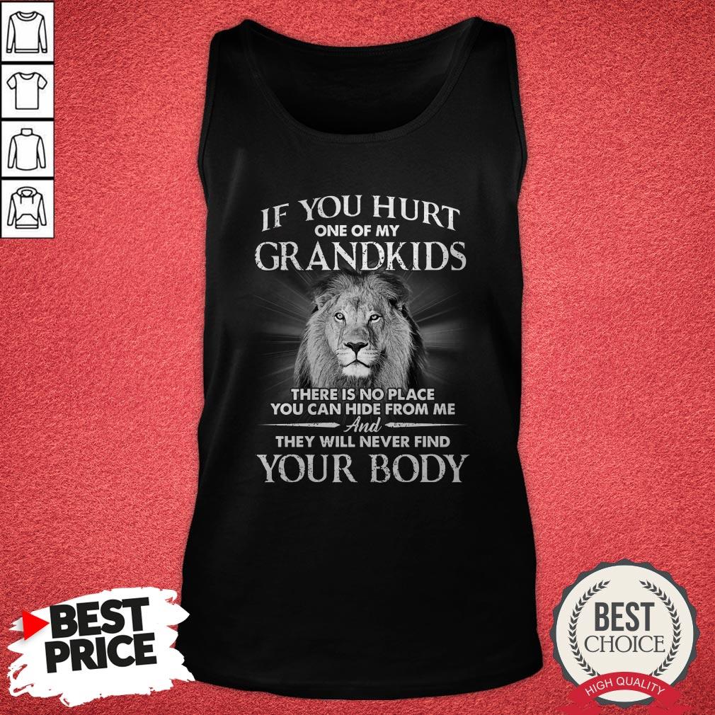 lion-if-you-hurt-one-of-my-grandkids-there-is-no-place-you-can-hide-from-me-tank-top.jpg