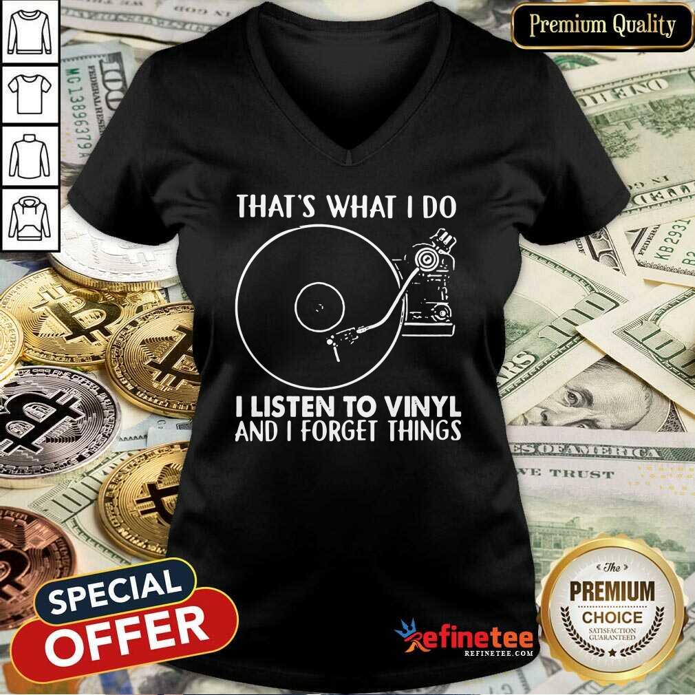 Listen To Vinyl Forget Things Shirt