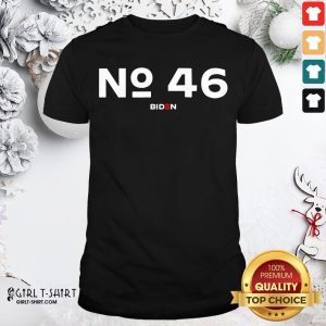 Better No 46 Biden Us 2024 Classic Shirt