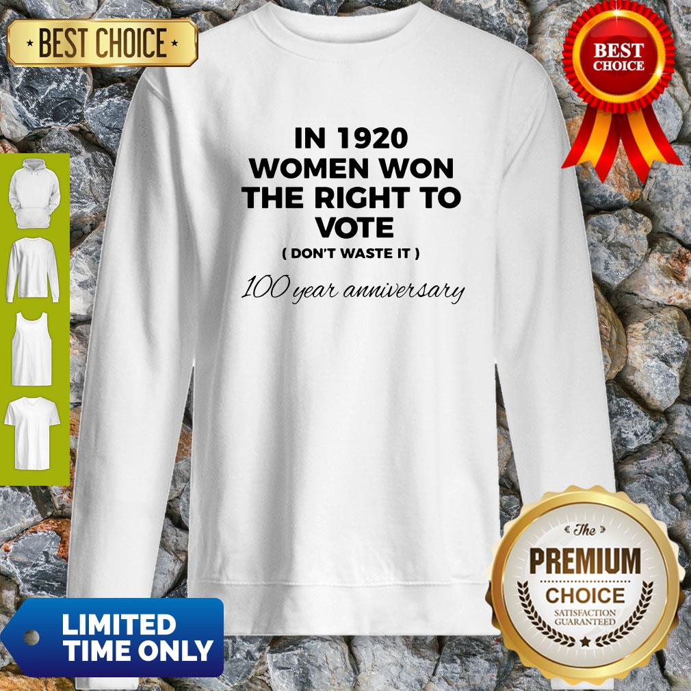 Official Womens In 1920 Women Won The Right To Vote Don’t Waste It Shirt
