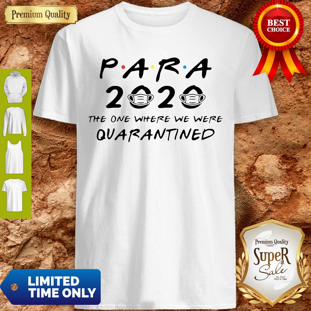 Para 2020 The One Where We Were Quarantined Shirt