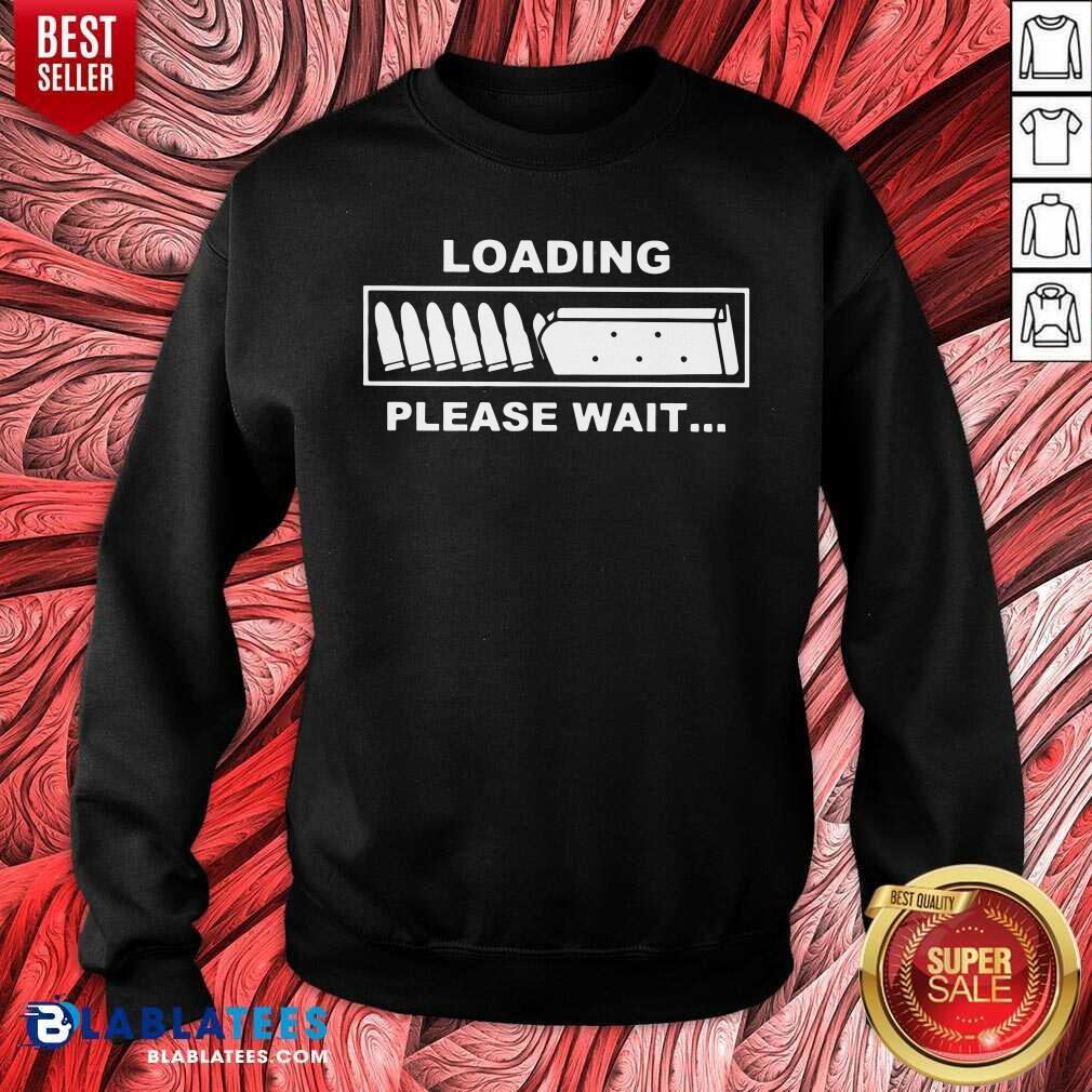 Loading Please Wait Shirt