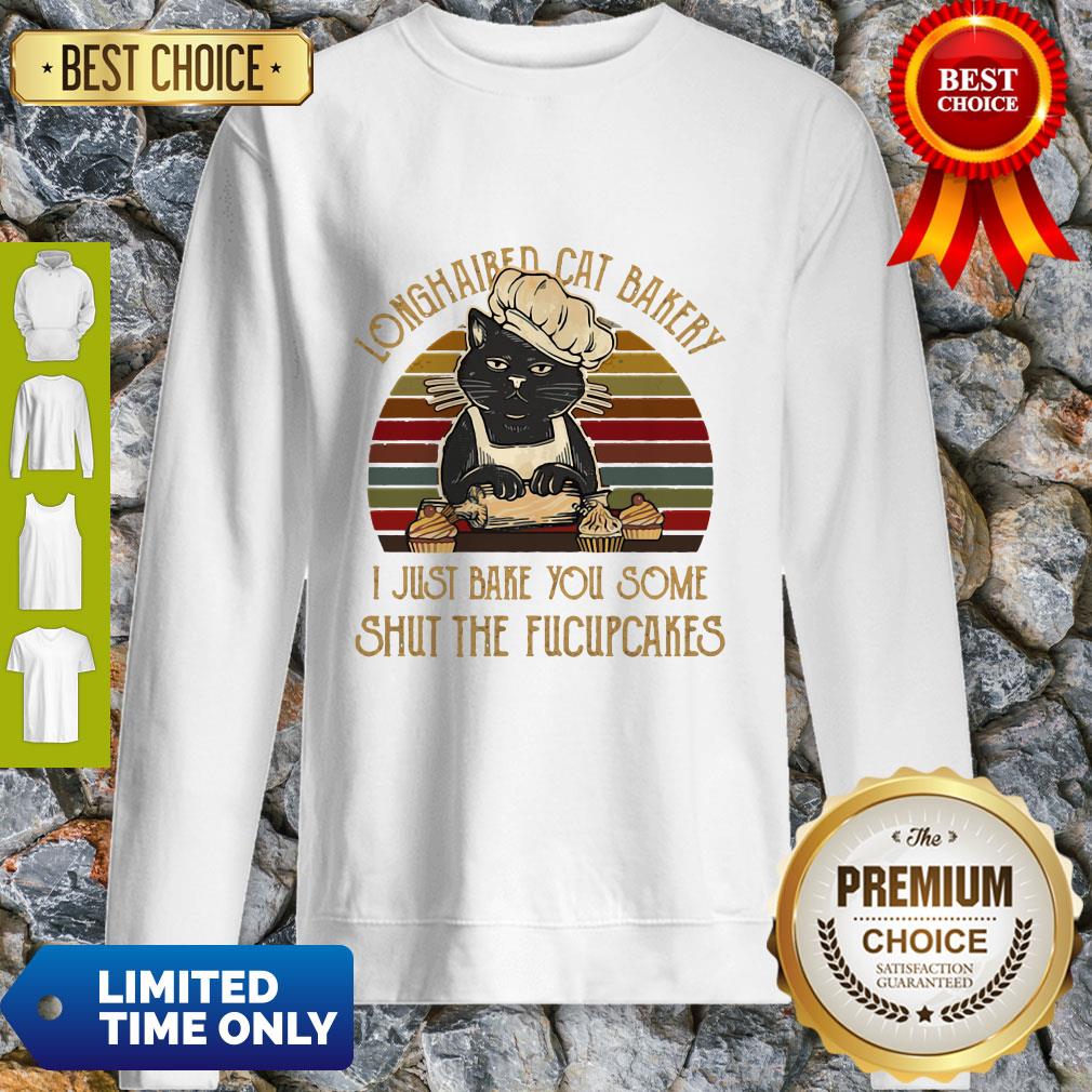Longhaired Cat Bakery I Just Bake You Some Shut The Fucupcakes Vintage Shirt