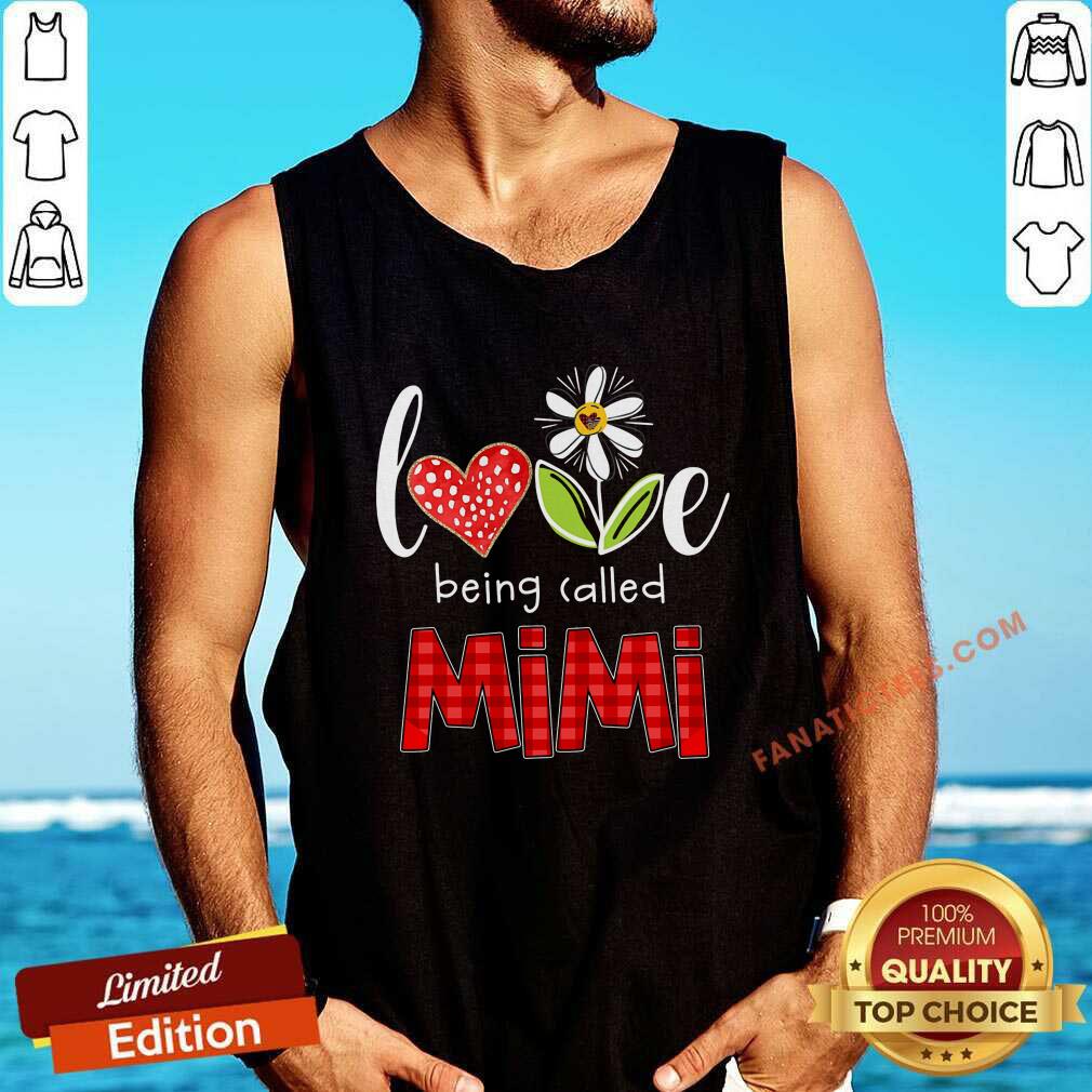 Love Being Called Mimi Shirt