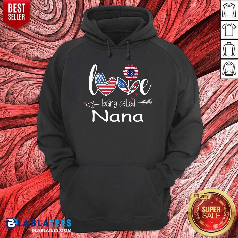 Love Being Called Nana 4th Of July Shirt