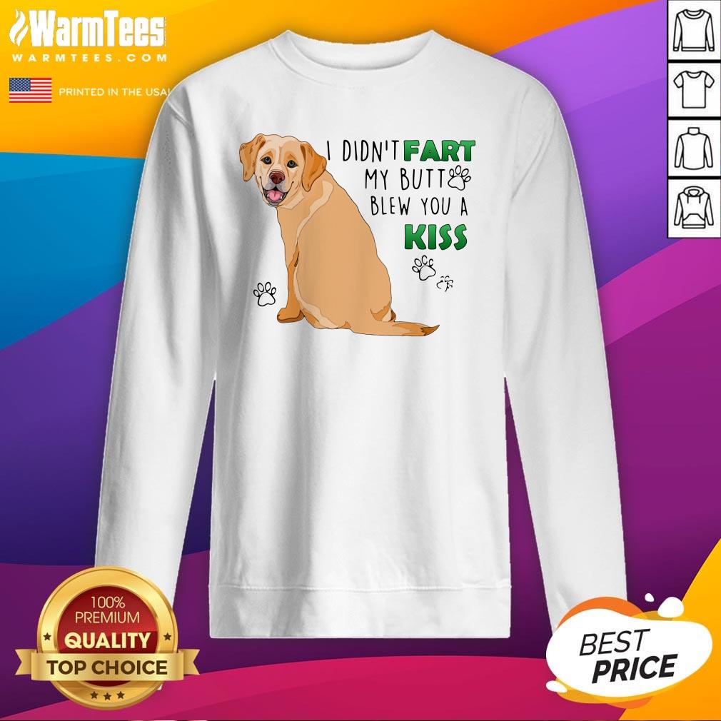 Love Bulldog I Didn’t Fart My Butt Blew You A Kiss Shirt
