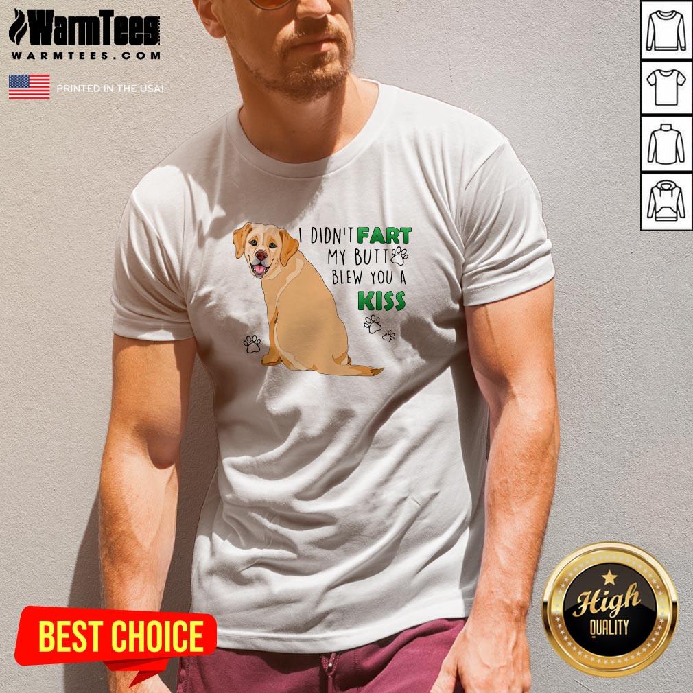 Love Bulldog I Didn’t Fart My Butt Blew You A Kiss Shirt