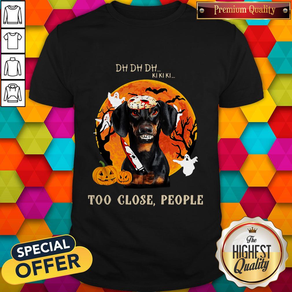 Love Dachshund Too Close People Halloween Shirt