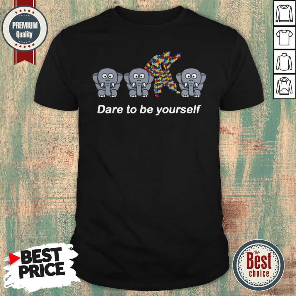 Love Elephant Dare To Be Yourself Shirt