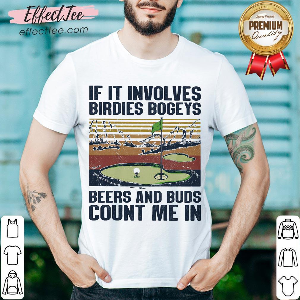 love-golf-if-it-involves-birdies-bogeys-beers-and-buds-count-me-in-vintage-shirt.jpg