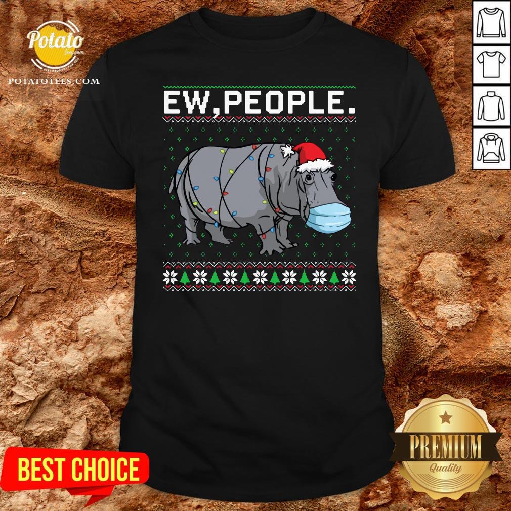 Love Hippopotamus Face Mask Ew People Ugly Christmas Shirt