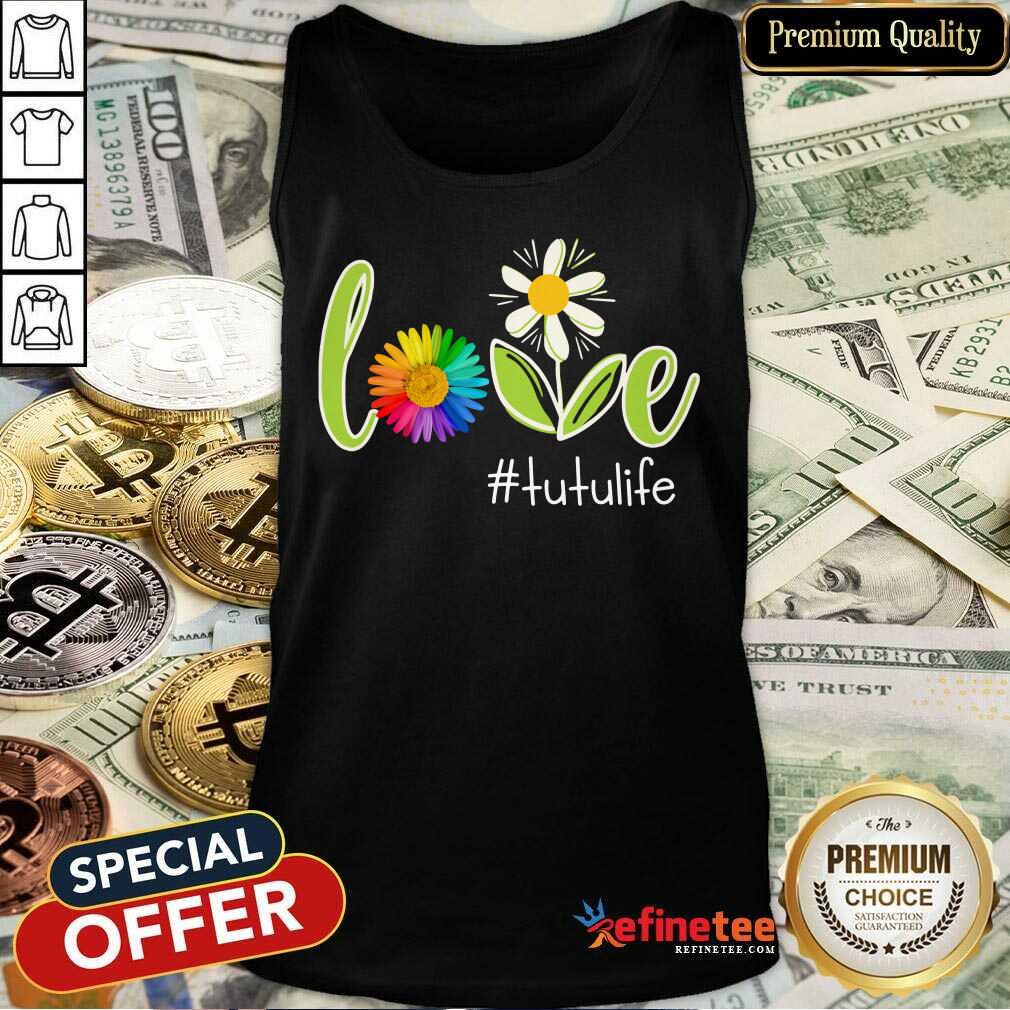 Love Tutu Life Flower Artistry Shirt