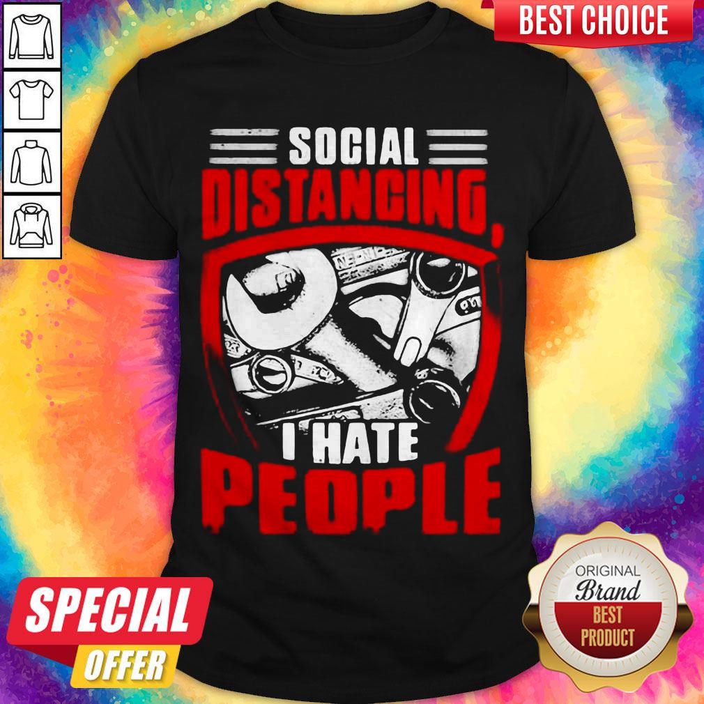 Love Wrench Social Distancing I Hate People Shirt