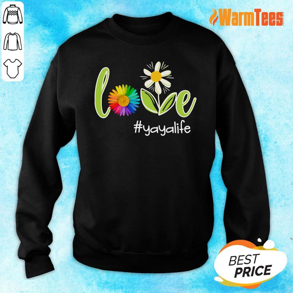 Love Yaya Life Flower Artistry Shirt