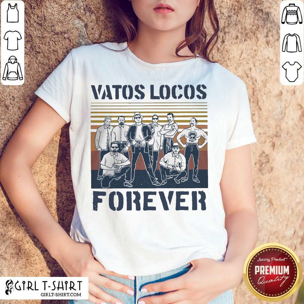Lovely Blood In Blood Out Vatos Locos Forever Vintage Shirt