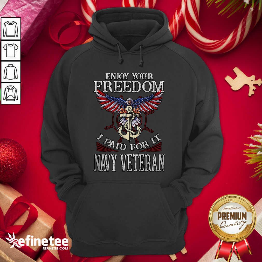 Lovely Eagle Enjoy Your Freedom I Paid For It Navy Veteran Shirt