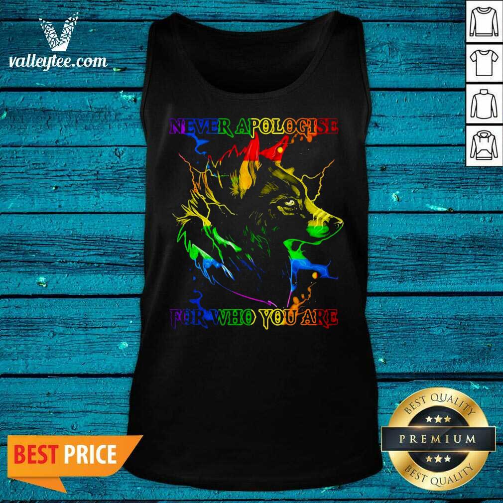 Lovely Great Wolf Never Apologise For Who You Are Shirt