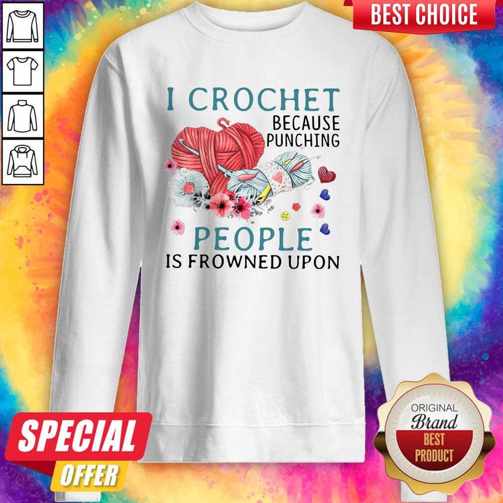 Lovely I Crochet Because Punching People Is Frowned Upon Shirt