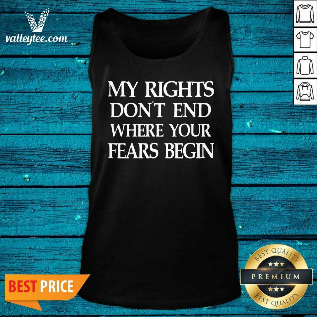Lovely My Rights Don'T End Where Your Fears Begin Shirt