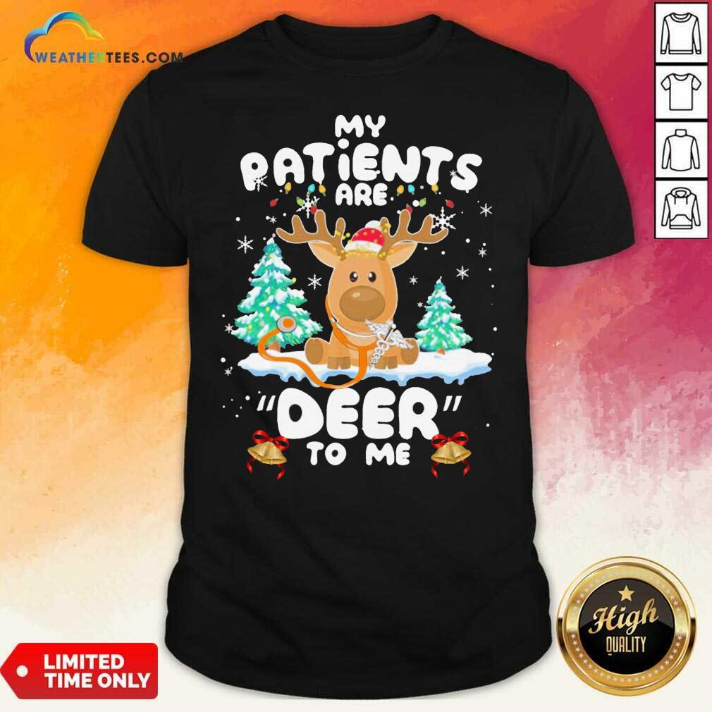 Lovely Reindeer My Patients Are Beer To Me Christmas Shirt