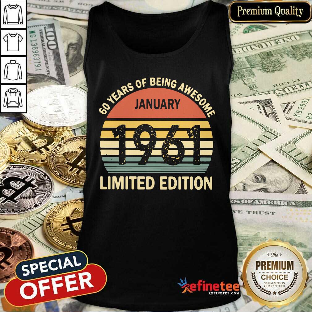 lovely-vintage-60-years-of-being-awesome-january-1961-limited-edition-funny-tank-top.jpg