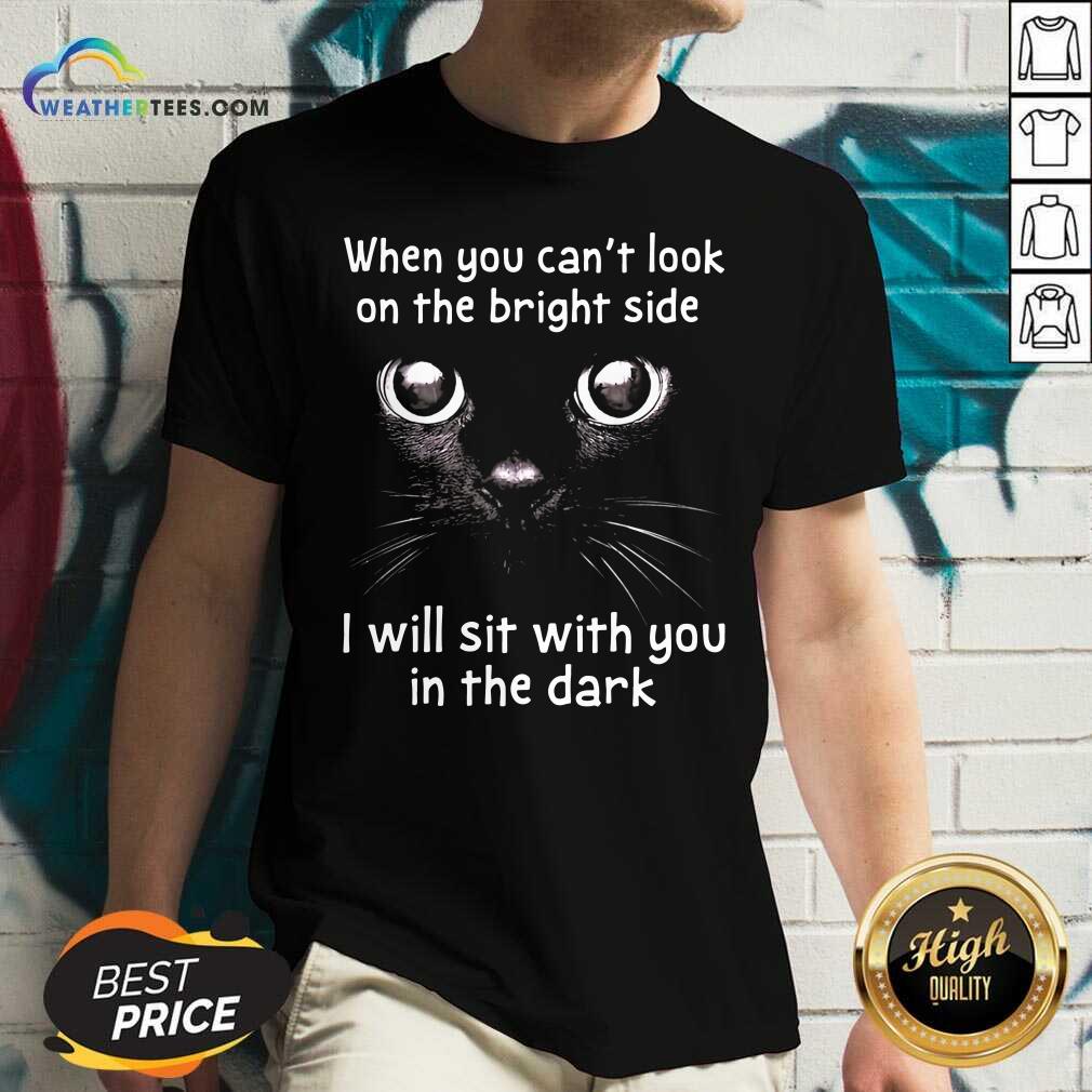 lovely-when-you-cant-look-on-the-bright-side-i-will-sit-with-you-in-the-dark-cat-v-neck.jpg