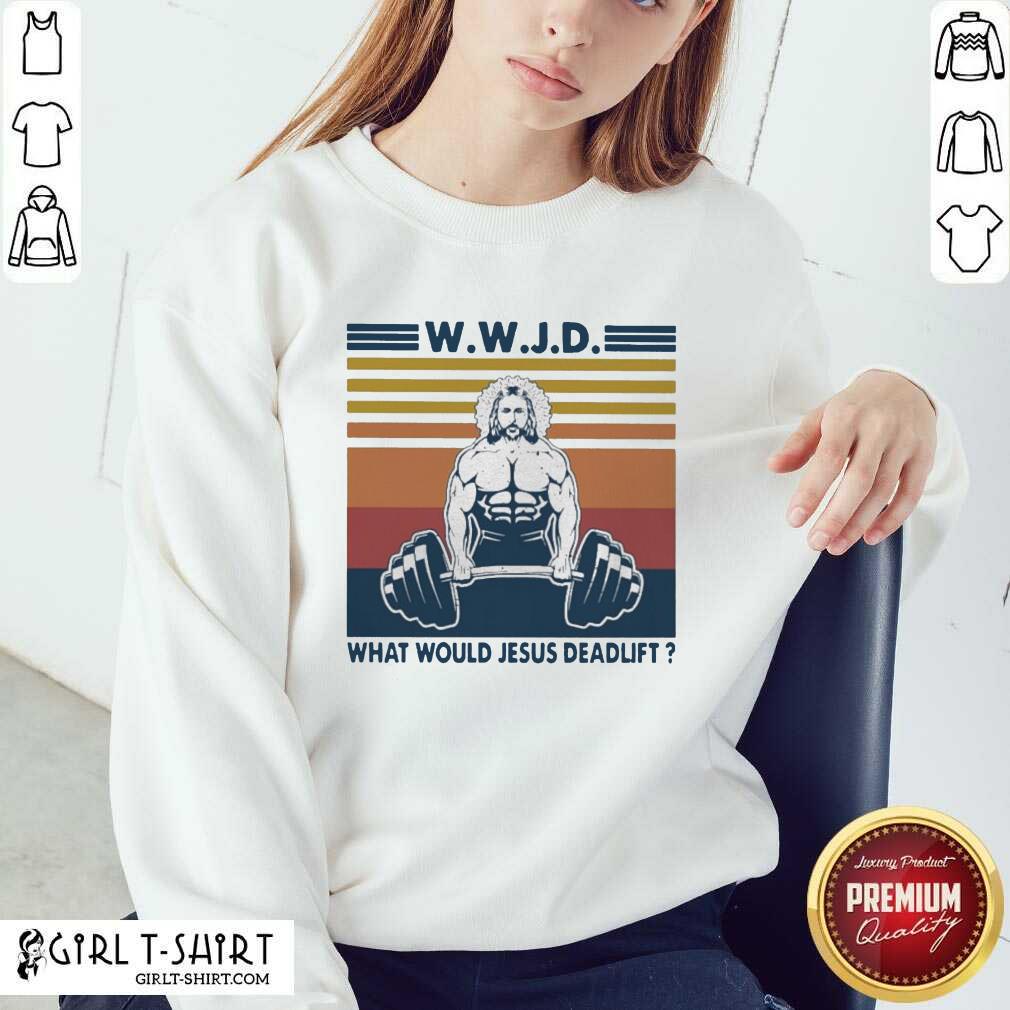 Lovely Wwjd What Would Jesus Deadlift Vintage Shirt