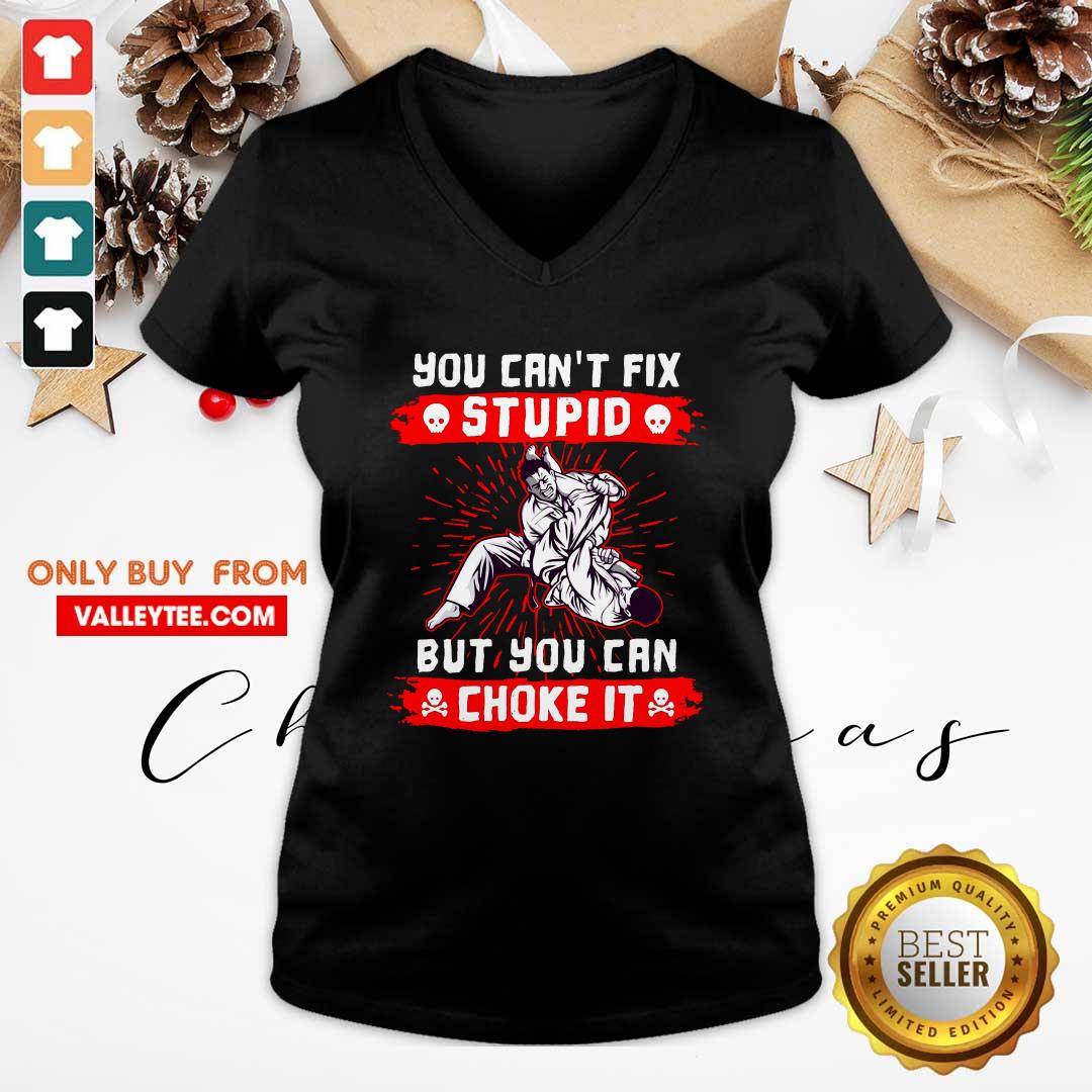 Lovely You Can't Fix Stupid But You Can Choke It Shirt