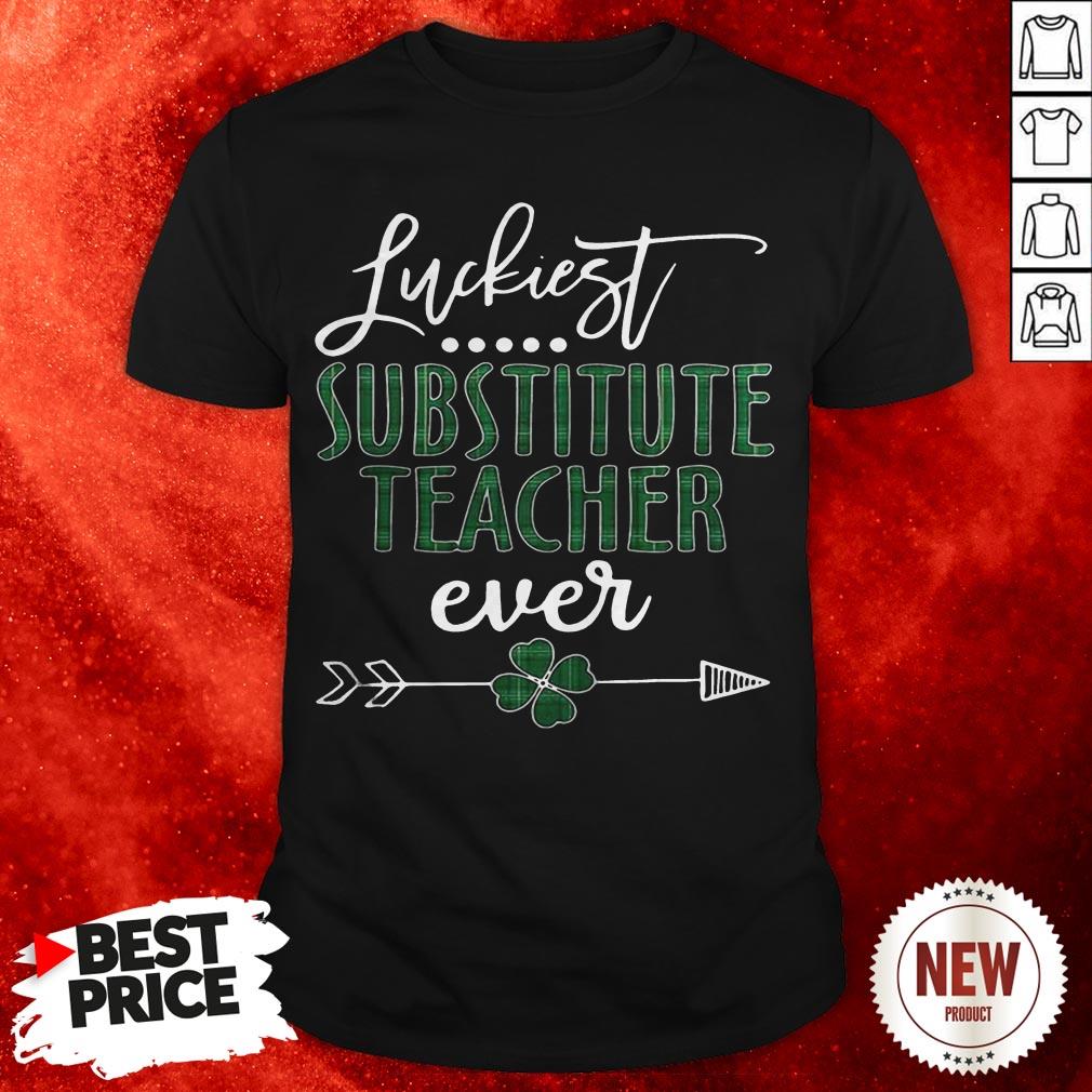 Luckiest Substitute Teacher Ever Irish Shirt