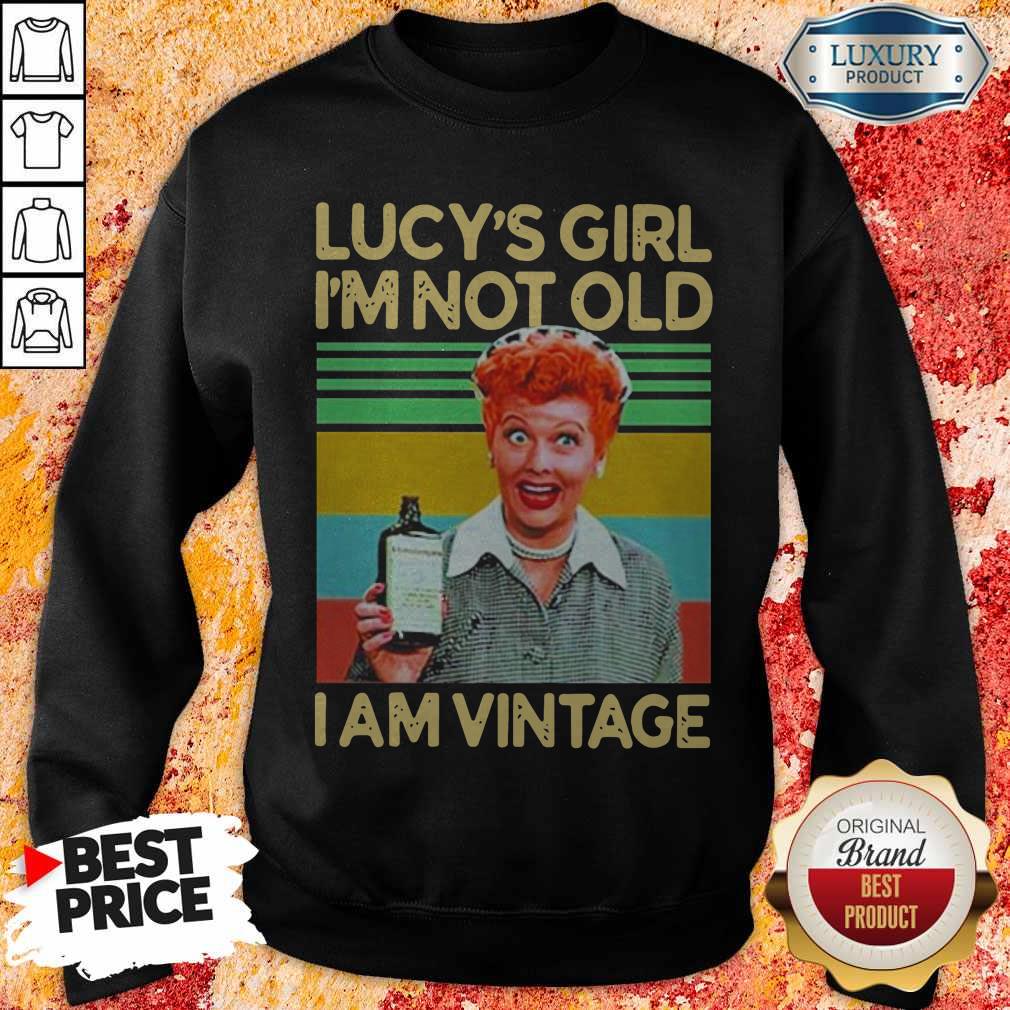 Lucy’s Girl I’m Not Old I am Vintage Shirt