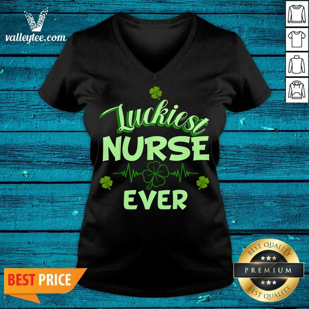 Luxury Luckiest Nurse Ever St Patrick's Day Shirt